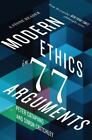Modern Ethics in 77 Arguments: A Stone Reader  hardcover Used - Very Good