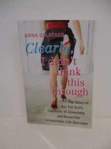 CLEARLY I DIDN'T THINK THIS THOUGH ANNA GOLDFARB SIGNED AUTOGRAPH PAPERBACK BOOK - Picture 1 of 3