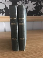 A Familiar History Of Birds Their Nature Habits Vols I & II  By Ed Stanley 1835