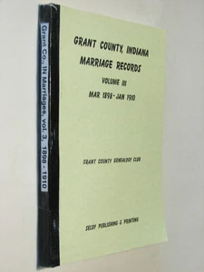 Grant County Indiana Marriages Vol 3 1898 - 1910 Genealogy History Marion - Picture 1 of 1
