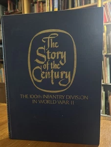 The Story Of The Century 100th Infantry Div. 1946 Michael Bass 1979 HC Pristine - Imagen 1 de 17