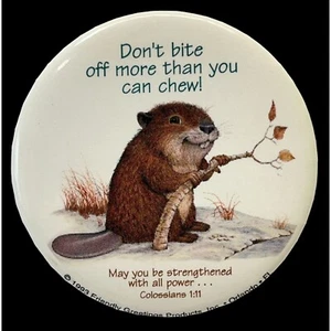 Beaver Fridge Magnet Don't Bite off More Than You Can Chew 1993 Colossians 1:11 - Picture 1 of 6