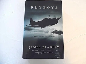 Flyboys A True Story Of Courage, James Bradley, HC DJ 2003 1st Edition Signed - Picture 1 of 12