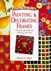 Painting and Decorating Frames Paperback Phillip C. Myer