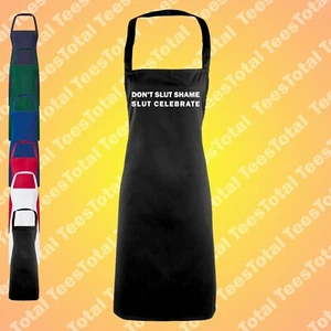 DON’T SLUT SHAME SLUT CELEBRATE Apron | Body Positive | Sarcastic | Sassy - Picture 1 of 1