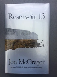 Jon McGregor SIGNED DATED LOCATED Reservoir 13 UK 1/1 HB - Picture 1 of 3