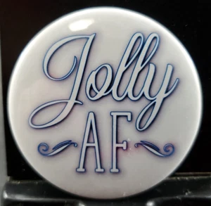 2¼" Round Pinback Pin Funny Humor Christmas Theme JOLLY AF * FREE SHIP! - Imagen 1 de 2