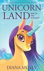 Unicorn Land : Rescue The Sunlight: Ma..., Molly, Diana