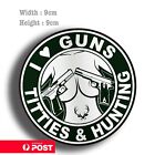 I Love Guns, Titties, & Hunting Decal Sticker  Sticker 