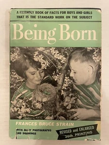 Being Born By: Frances Bruce Strain 1954 Hardcover - Picture 1 of 2