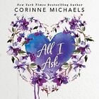 All I Ask, CD/Spoken Word by Michaels, Corinne; Peachwood, Savannah (NRT); Ha...
