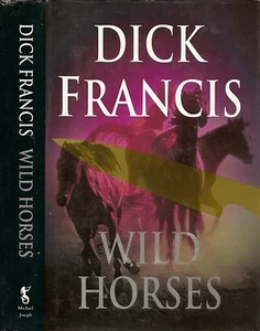 Dick Francis - Wild Horses - 1st/1st (1994 Michael Joseph First Edition DJ) - Imagen 1 de 1