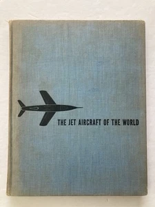 The Jet Aircraft of the World by William Green & Roy Cross (Copyright 1955) - Picture 1 of 14