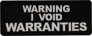 Warning I void warranties Patch- 4x1.5 inch - P7710 - Picture 1 of 5