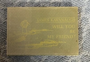 Will You Be My Friend? Signed James Kavanaugh Poetry 1st Printing 1971 HC - Picture 1 of 10