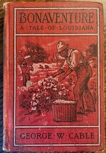 Bonaventure, A Tale of Louisiana, by George W. Cable, 1901, Hardcover - Imagen 1 de 6