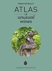 Atlas Of Unusual Wines By Pierrick Bourgault English Hardcover Book