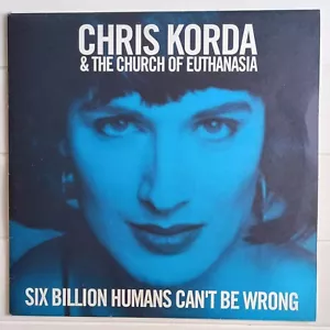 Six Billion Humans Can't.. by Chris Korda & The Church Of Euthanasia 1999 Record - Picture 1 of 6