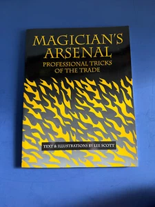 MAGICIAN'S ARSENAL: PROFESSIONAL TRICKS OF THE TRADE By Lee Scott - Picture 1 of 7