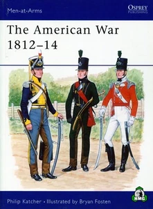 Hombres en armas: la guerra americana 1812-14 226 por Philip R. N. Katcher (1990,... - Imagen 1 de 3