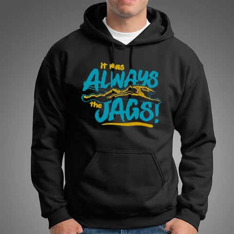 It was always the Jags Jacksonville Jaguars Football Super Bowl Champs Hoodie Cover
