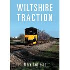 Wiltshire Traction   Paperback  Softback New Jamieson Mark 15 07 2018