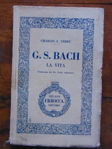 CHARLES S. TERRY-G.S. BACH-LA VITA-F.LLI BOCCA EDITORI-MIALNO-1938-ILLUSTRATO - Picture 1 of 6