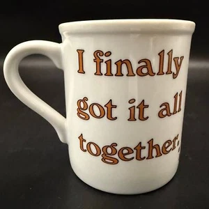 Vintage "I Finally Got It All Together…Now Where Is It?” Coffee Mug Cup - Picture 1 of 9