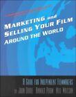 Market And Selling Your Film Around The World: A Guide For Independent Filmmaker