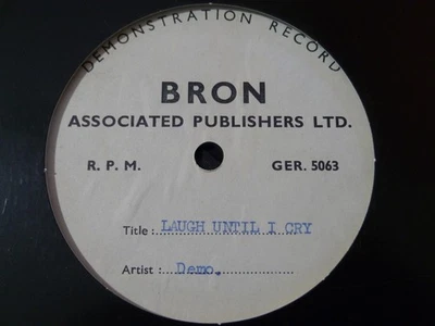 ACETATE UNKNOWN?-LAUGH UNTIL I CRY-BRON 1 SIDED MID TO LATE 60'S B.GOLDSBORO? - Image 1 of 2