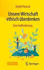 Our Wirtschaftschaftsch przemyśl etycznie: Eine Versung by Detlef Pietsch (niemiecki