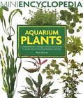 Aquarium Plants (Mini Encyclopedia Series for Aquarium Hobbyists) - GOOD