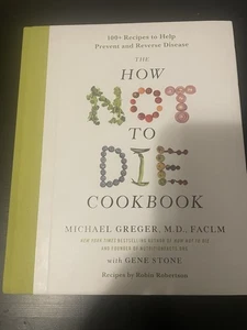The How Not to Die Cookbook: 100+ Recipes to Help Prevent and Reverse Diseas... - Picture 1 of 12