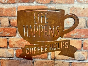 Large/Heavy (2lbs) Rustic Steel "Life Happens...Coffee Helps" Sign...Made in USA - Picture 1 of 9