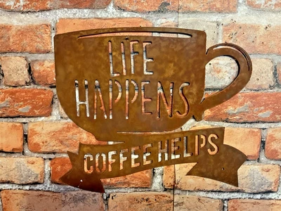 Large/Heavy (2lbs) Rustic Steel "Life Happens...Coffee Helps" Sign...Made in USA - Image 1 of 4