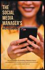 The Social Media Manager's Handbook: Proven Strategies for Building a Business E