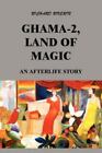 Ghama-2, Land Of Magic: An Afterlife Story, Riverin, Richard, 9781410795328
