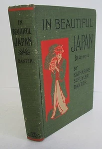 IN BEAUTIFUL JAPAN by Katharine Schuyler Baxter, 1904 Illustrated - Picture 1 of 9