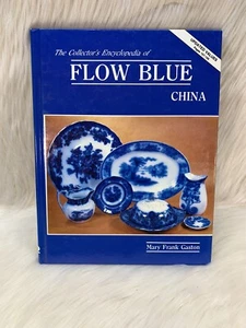 Collector's Encyclopedia of Flow Blue China by Mary Frank Gaston Good Condition - Imagen 1 de 7