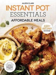 Instant Pot Essentials: Affordable Meals: 150+ recipes for Australian and NZ kit - Picture 1 of 1