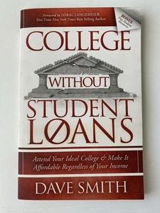 College Without Student Loans: Attend Your Ideal College Signed (Smith, 2014) - Bild 1 von 2