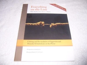 Everything on the Line Calming and de-escalation of Aggressive and Mentally Ill - Picture 1 of 3