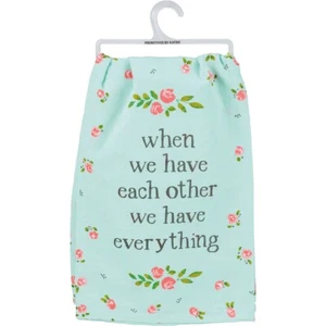 Toalla de cocina When We Have Everything When We Have Everything - Imagen 1 de 3