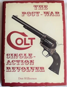 THE POST-WAR COLT SINGLE-ACTION REVOLVER by Don Wilkerson - Picture 1 of 12