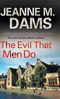 The Evil That Men Do (A Dorothy Martin Mystery)-Jeanne M. Dams