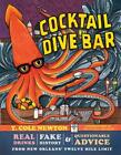 Cocktail Dive Bar: Real Drinks, Fake History, And Questionable Advice From New O