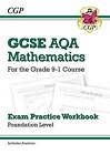 GCSE Maths AQA Exam Practice Workbook: Foundation - for the Grad... by CGP Books