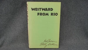 Westward from Rio by Bowman & Dickinson HB 1936 No DJ Signed by Both Authors - Picture 1 of 8