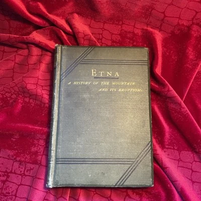 Etna: A History Of The Mountain And Of Its Eruptions (1878) 1st Edition C Kegan - Image 1 of 4