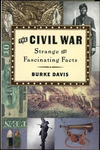Civil War : Strange and Fascinating Facts by Burke Davis (2004, Hardcover) - Picture 1 of 2